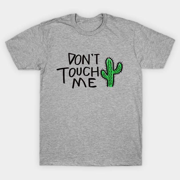 Don't Touch Me T-Shirt by machmigo